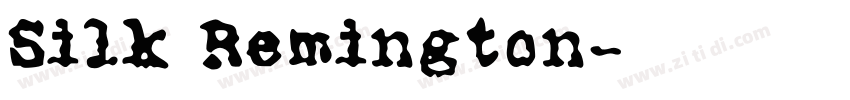 Silk Remington字体转换 Silk Remington字体转换